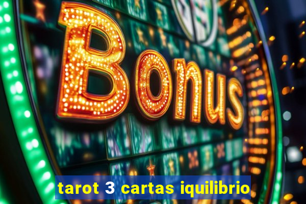 tarot 3 cartas iquilibrio